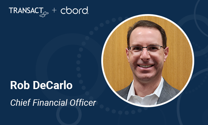 Transact + CBORD Appoints Rob DeCarlo as Chief Financial Officer Transact + CBORD Appoints Rob DeCarlo as Chief Financial Officer