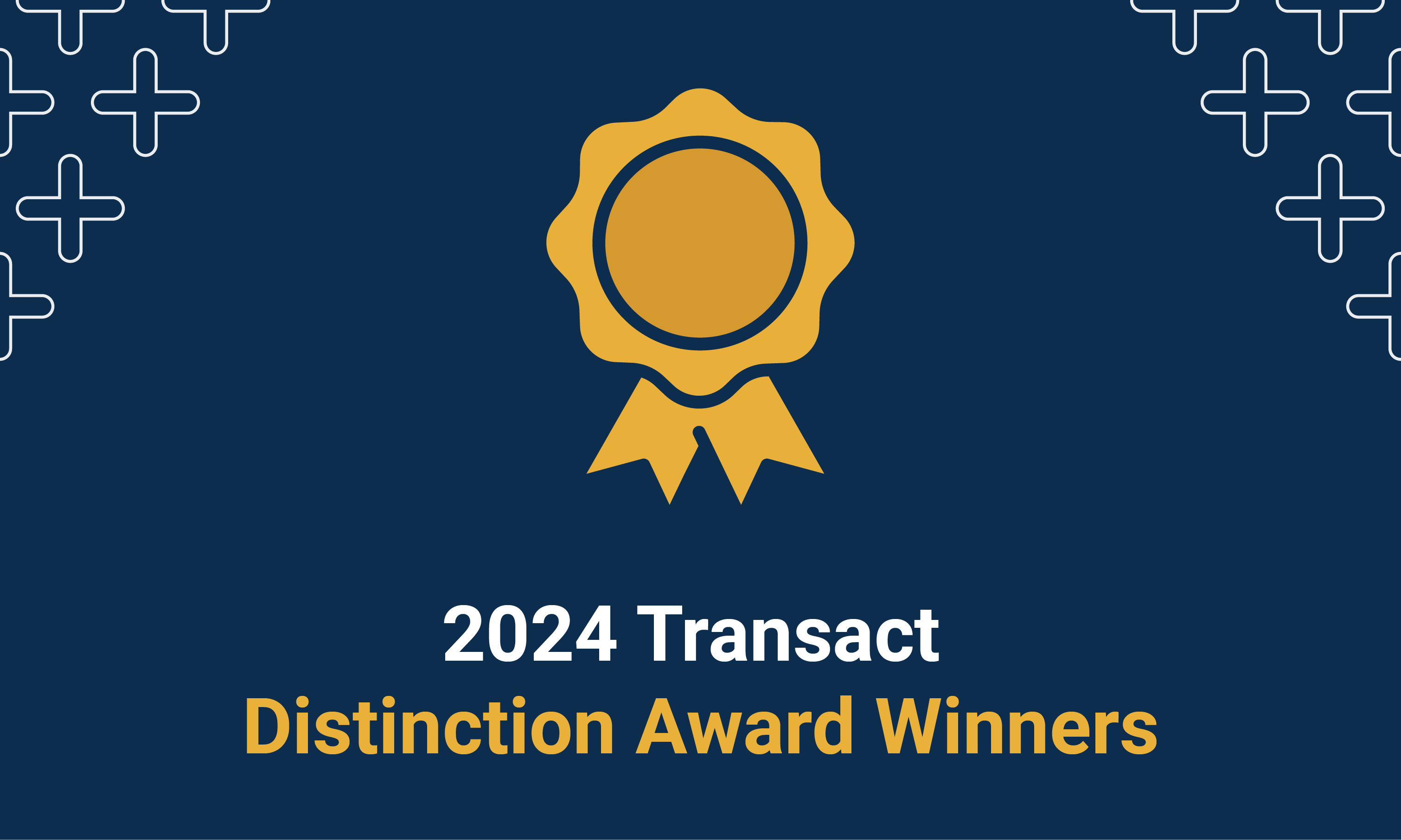 Transact Announces 2024 Transact Distinction Award Winners